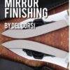 Mirror Finishing – by Del Corsi