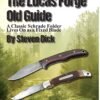 The Lucas Forge Old Guide: A Classic Schrade Folder Lives On as a Fixed Blade – By Steven Dick